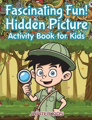 Fascinating Fun! Hidden Picture Activity Book for Kids -  Jupiter Kids