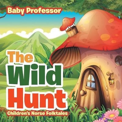 The Wild Hunt Children's Norse Folktales -  Baby Professor
