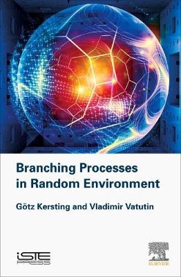 Branching Processes in Random Environment - Gotz Kersting, Vladimir Vatutin