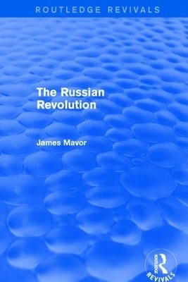 The Russian Revolution - James Mavor