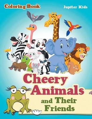 Cheery Animals and Their Friends Coloring Book -  Jupiter Kids