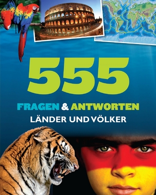 555 Fragen & Antworten Länder und Völker