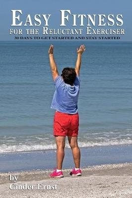 Easy Fitness for the Reluctant Exerciser