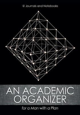 An Academic Organizer for a Man with a Plan -  @Journals Notebooks