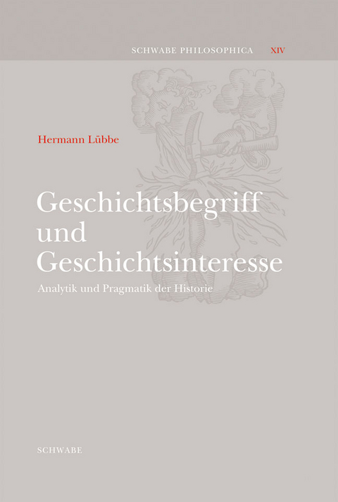 Geschichtsbegriff und Geschichtsinteresse - Hermann L&uuml;bbe