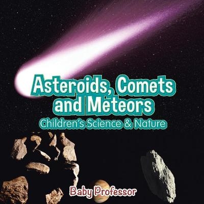 Asteroids, Comets and Meteors Children's Science & Nature -  Baby Professor
