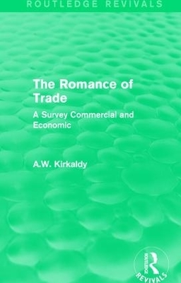 The Romance of Trade - A.W. Kirkaldy