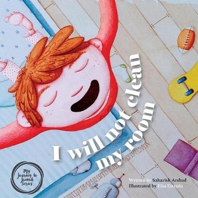 I Will Not Clean My Room - Saharish Arshad