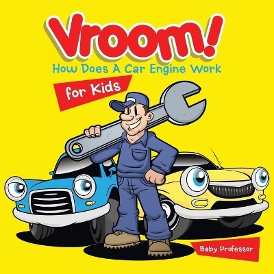 Vroom! How Does A Car Engine Work for Kids -  Baby Professor