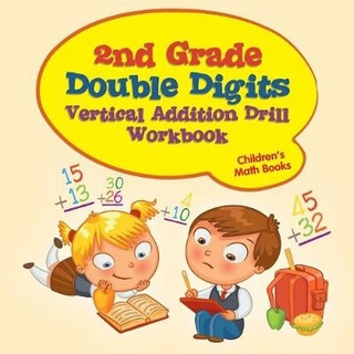 2nd Grade Double Digits Vertical Addition Drill Workbook Children's Math Books