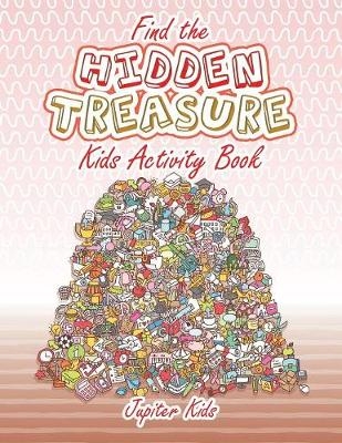 Find the Hidden Treasure Kids Activity Book -  Jupiter Kids