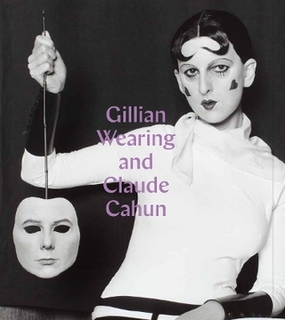 Gillian Wearing and Claude Cahun