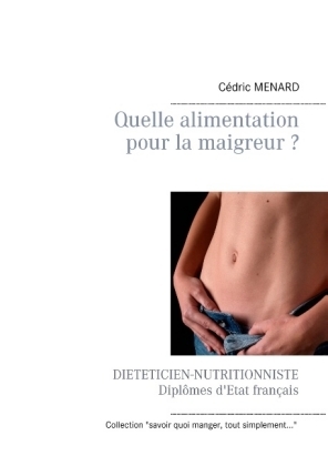 Quelle alimentation pour la maigreur ? - C&eacute;dric Menard