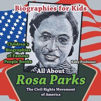 Biographies for Kids - All About Rosa Parks the Civil Rights -  Baby Professor