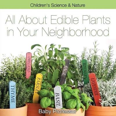 All about Edible Plants in Your Neighborhood Children's Science & Nature -  Baby Professor