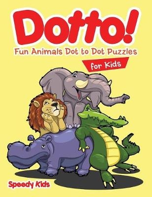 Dotto! Fun Animals Dot to Dot Puzzles for Kids -  Speedy Kids
