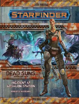 Starfinder Adventure Path: Incident at Absalom Station (Dead Suns 1 of 6)