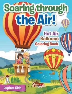 Soaring through the Air! Hot Air Balloons Coloring Book -  Jupiter Kids