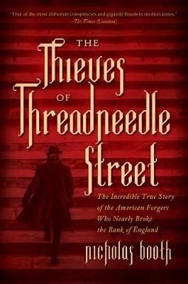 The Thieves of Threadneedle Street - Nicholas Booth
