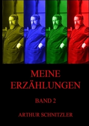 Meine Erz&Atilde;&curren;hlungen, Band 2 - Arthur Schnitzler