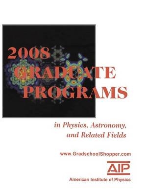 Graduate Programs in Physics, Astronomy, and Related Fields - 
