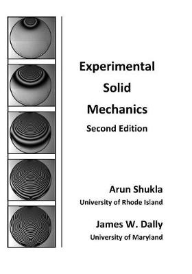 Experimental Solid Mechanics - Arun Shukla, James W Dally