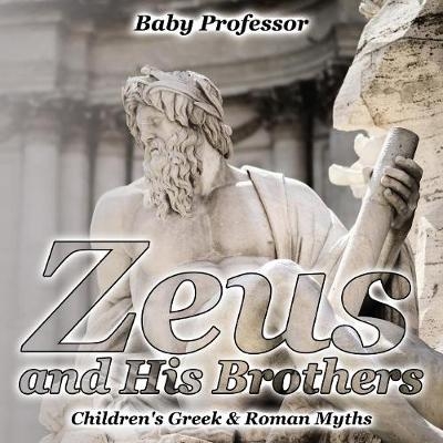 Zeus and His Brothers- Children's Greek & Roman Myths -  Baby Professor