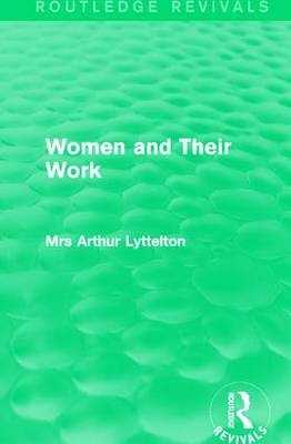 Women and Their Work - Arthur Lyttelton
