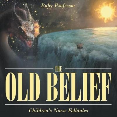 The Old Belief Children's Norse Folktales -  Baby Professor