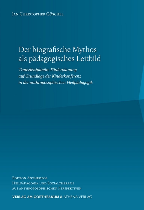 Der biografische Mythos als p&auml;dagogisches Leitbild - Jan Christopher G&ouml;schel