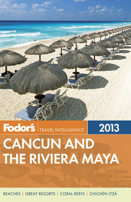 Fodor's Cancun and the Riviera Maya 2013