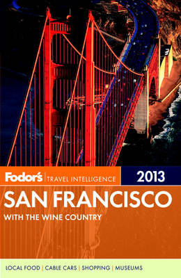 Fodor's San Francisco 2013 -  Fodor Travel Publications