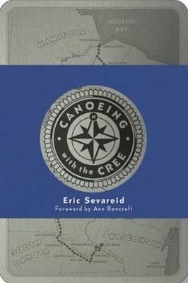 Canoeing with the Cree - Eric Sevareid