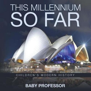 This Millennium so Far Children's Modern History
