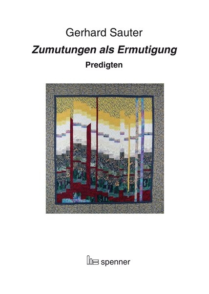 Zumutungen als Ermutigung. - Gerhard Sauter