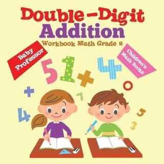 Double-Digit Addition Workbook Math Grade 2 Children's Math Books