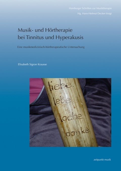 Musik- und H&ouml;rtherapie bei Tinnitus und Hyperakusis - Elisabeth Sigron Krausse