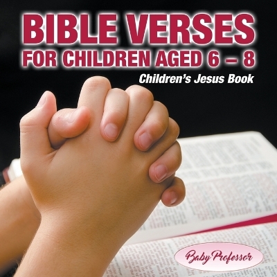 365 Days of Bible Verses for Children Aged 6 - 8 Children's Jesus Book -  Baby Professor