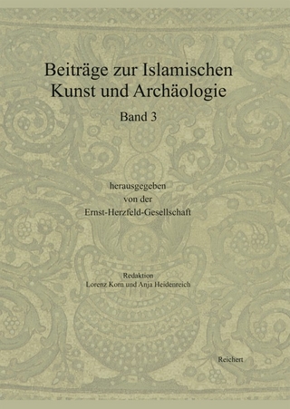 Beiträge zur Islamischen Kunst und Archäologie