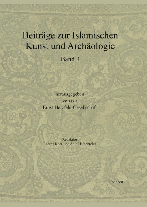 Beitr&auml;ge zur Islamischen Kunst und Arch&auml;ologie
