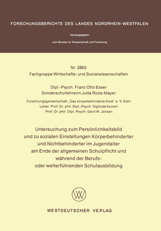 Untersuchung zum Persönlichkeitsbild und zu sozialen Einstellungen Körperbehinderter und Nichtbehinderter im Jugendalter am Ende der allgemeinen Schulpflicht und während der Berufs- oder weiterführenden Schulausbildung