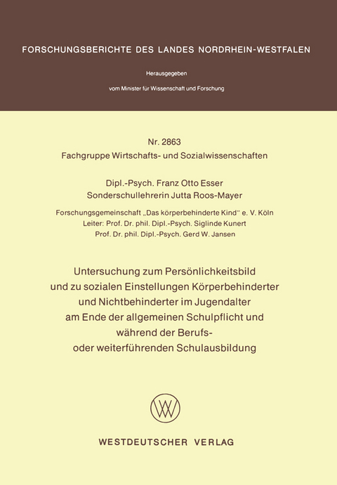 Untersuchung zum Pers&ouml;nlichkeitsbild und zu sozialen Einstellungen K&ouml;rperbehinderter und Nichtbehinderter im Jugendalter am Ende der allgemeinen Schulpflicht und w&auml;hrend der Berufs- oder weiterf&uuml;hrenden Schulausbildung - Franz Otto Esser