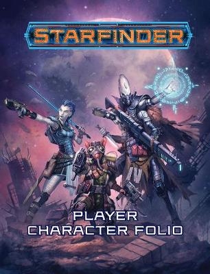 Starfinder Roleplaying Game: Starfinder Player Character Folio - Paizo Staff