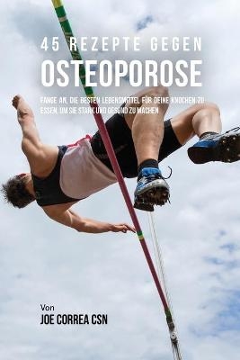 45 Rezepte gegen Osteoporose