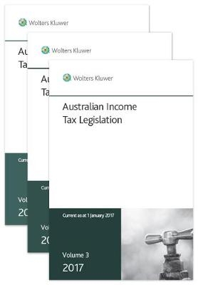 Australian Income Tax Legislation 2017 - 3 Volume Set - Cch Editors