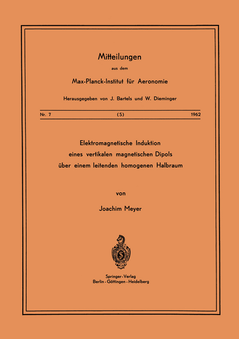 Elektromagnetische Induktion eines vertikalen magnetischen Dipols &uuml;ber einem leitenden homogenen Halbraum - J. Meyer