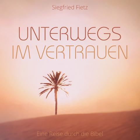 Unterwegs im Vertrauen - 