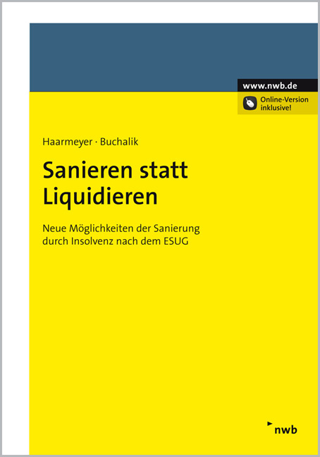 Sanieren statt Liquidieren - Hans Haarmeyer, Robert Buchalik