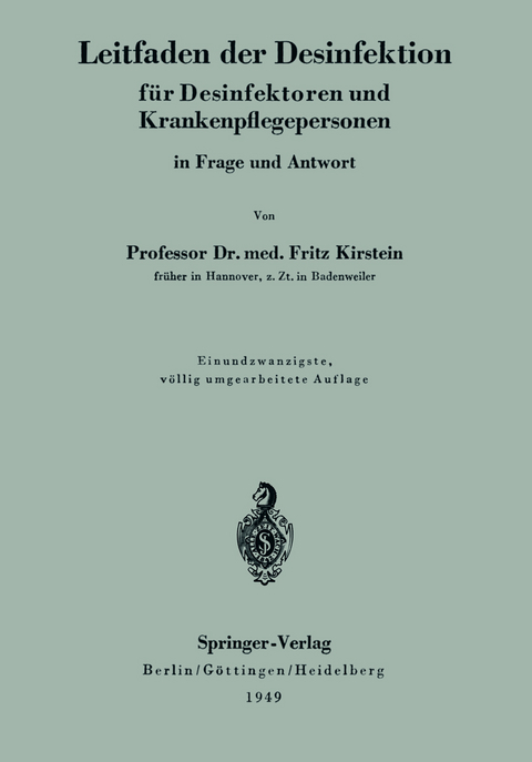 Leitfaden der Desinfektion f&uuml;r Desinfektoren und Krankenpflegepersonen in Frage und Antwort - Fritz Kirstein