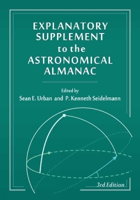 Explanatory Supplement to the Astronomical Almanac, third edition - 